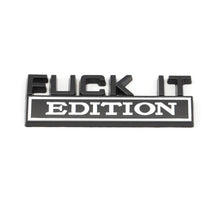 Load image into Gallery viewer, Fuck It Edition Emblem Sticker
